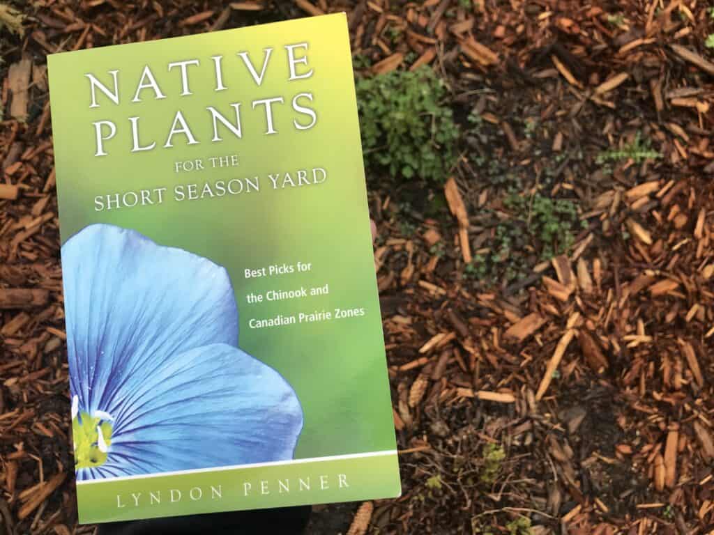 Photo of the book "Native Plants for the Short Season Yard" by Lyndon Penner.